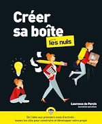 Télécharger le livre :  Créer sa boîte pour les Nuls, grand format, édition augmentée - guide, statut, financement, marché