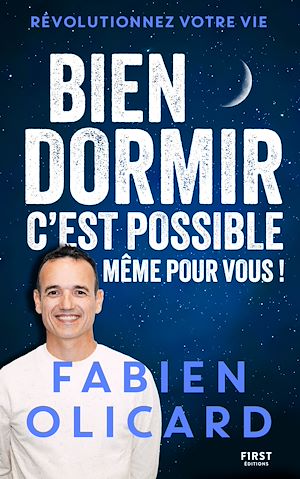 Téléchargez le livre :  Bien dormir, c'est possible, même pour vous ! - Sommeil - Fabien Olicard - Astuces - Techniques - Documentaire - Insomnie - Fatigue