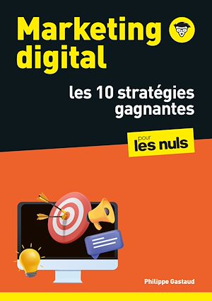 Download the eBook: Marketing digital pour les Nuls : les 10 stratégies gagnantes : SEO, réseaux sociaux, CRM, vidéos, growth hacking