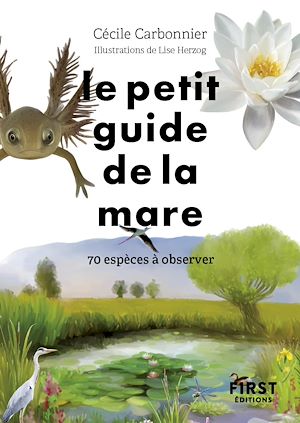 Téléchargez le livre :  Le Petit Guide de la mare - 70 espèces à observer