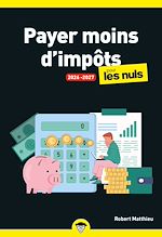 Télécharger le livre :  Payer moins d'impôts pour les Nuls, 2025-2026 : manuel, fiscalité, astuces légales