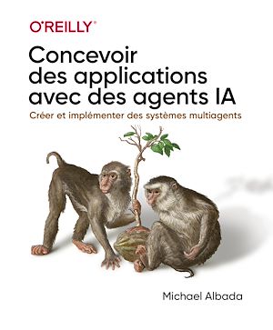 Download the eBook: Concevoir des applications avec des agents IA - Agents IA, guide pratique de déploiement