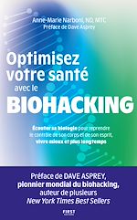 Download this eBook Optimisez votre santé avec le biohacking. Optimisation  Performance  Autonomie  Expérimentation  Technologie  Santé  Longévité