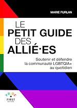 Télécharger le livre :  Le Petit Guide des allié·es - Soutien - LGBT - Inclusion - Diversité - Intersectionnalité - Marie Furlan