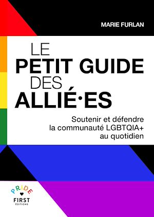 Téléchargez le livre :  Le Petit Guide des allié·es - Soutien - LGBT - Inclusion - Diversité - Intersectionnalité - Marie Furlan