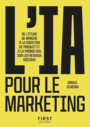 Téléchargez le livre :  Le Petit livre de l'IA pour le marketing : étude de marché, création de produit, réseaux sociaux