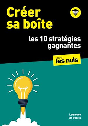 Téléchargez le livre :  Créer sa boîte pour les Nuls : les 10 stratégies gagnantes