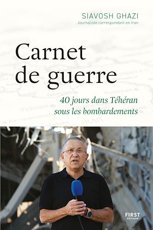 Download the eBook: Carnet de guerre : 40 jours dans Téhéran sous les bombardements