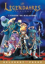 Télécharger le livre :  Légendaires Aventures - L'exode de Kalandre
