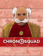 Télécharger le livre :  Chronosquad T03 - Poulet et cervelle de paon à la romaine