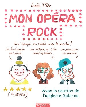 Téléchargez le livre :  Mon opéra rock. Une troupe en route vers le succès.