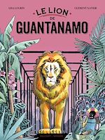 Télécharger le livre :  Le Lion de Guantanamo