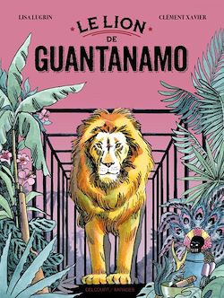 Télécharger le livre :  Le Lion de Guantanamo