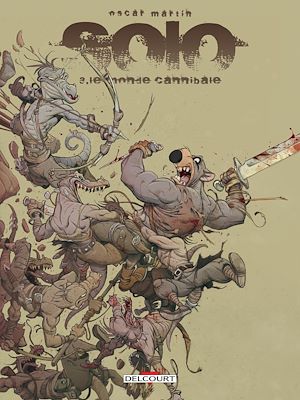Téléchargez le livre :  Solo T03 - Le monde cannibale