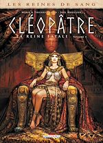 Télécharger le livre :  Les Reines de sang - Cléopâtre, la Reine fatale T01