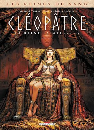 Téléchargez le livre :  Les Reines de sang - Cléopâtre, la Reine fatale T01