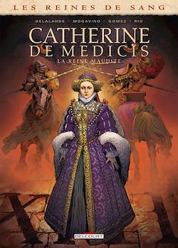 Télécharger le livre :  Les Reines de sang - Catherine de Médicis, la Reine maudite T02