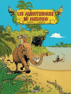 Télécharger le livre :  Les Aventuriers du Mékong