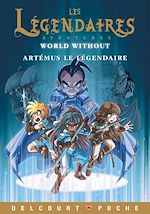 Télécharger le livre :  Les Légendaires Aventures - World Without - Artémus le Légendaire