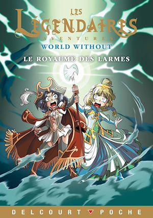 Téléchargez le livre :  Les Légendaires Aventures - World Without - Le Royaume des larmes
