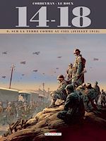 Télécharger le livre :  14 - 18 T09 - Sur la terre comme au ciel (juillet 1918)