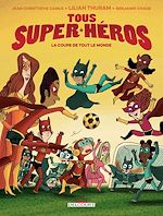 Télécharger le livre :  Tous super-héros T02 - La Coupe de tout le monde