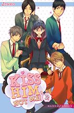 Télécharger le livre :  Kiss him, not me ! T02