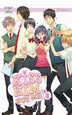 Télécharger le livre :  Kiss him, not me ! T03