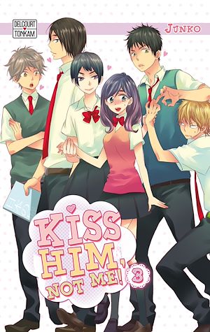 Téléchargez le livre :  Kiss him, not me ! T03