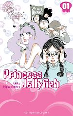 Télécharger le livre :  Princess Jellyfish T01