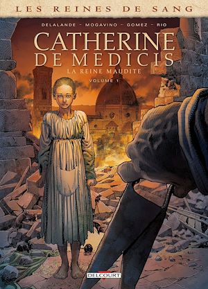 Téléchargez le livre :  Les Reines de sang - Catherine de Médicis, la Reine maudite T01