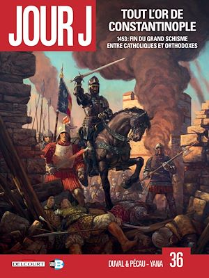 Téléchargez le livre :  Jour J T36 - Tout l'or de Constantinople