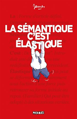 Téléchargez le livre :  La Sémantique c'est élastique