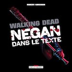 Télécharger le livre :  Walking Dead - Negan dans le texte