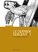 Télécharger le livre :  Le Dernier sergent T01