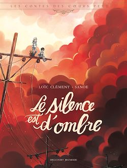 Télécharger le livre :  Les Contes des coeurs perdus - Le silence est d'ombre