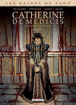 Télécharger le livre :  Les Reines de sang - Catherine de Médicis, la Reine maudite T03