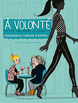 Télécharger le livre :  À volonté - Tu t'es vue quand tu manges ?