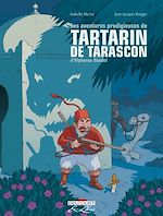 Télécharger le livre :  Les Aventures prodigieuses de Tartarin de Tarascon, D'Alphonse Daudet