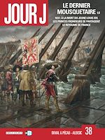 Télécharger le livre :  Jour J T38 - Le Dernier Mousquetaire 1/2