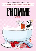 Télécharger le livre :  Carnets d'aventures ordinaires - L'Homme T01