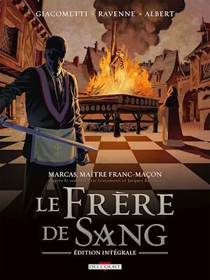 Téléchargez le livre :  Marcas, maître franc-maçon. Le Frère de sang - intégrale