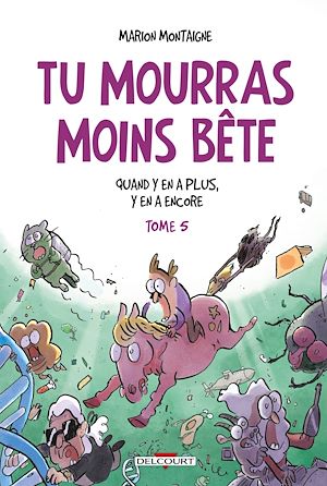 Téléchargez le livre :  Tu mourras moins bête T05 - Quand y en a plus, y en a encore