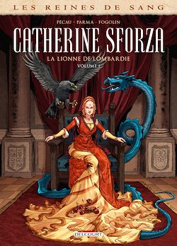 Télécharger le livre :  Les Reines de sang - Catherine Sforza, la lionne de Lombardie T01