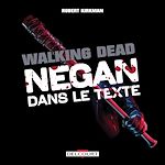 Télécharger le livre :  Walking Dead - Negan dans le texte
