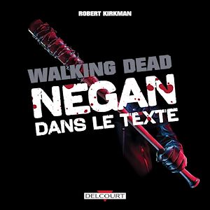 Téléchargez le livre :  Walking Dead - Negan dans le texte