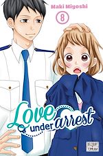 Télécharger le livre :  Love under Arrest T08