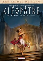 Télécharger le livre :  Les Reines de sang - Cléopâtre, la Reine fatale T03