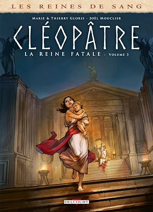 Téléchargez le livre :  Les Reines de sang - Cléopâtre, la Reine fatale T03