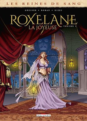 Téléchargez le livre :  Les Reines de sang - Roxelane, la joyeuse T01